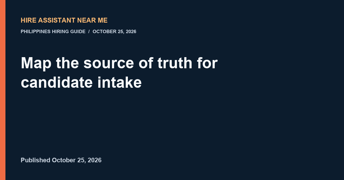 hireassistantnearme map the source of truth for candidate intake illustrated workflow