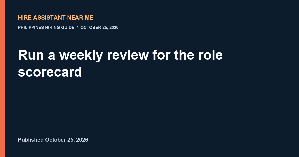 hireassistantnearme run a weekly review for role scorecard illustrated workflow