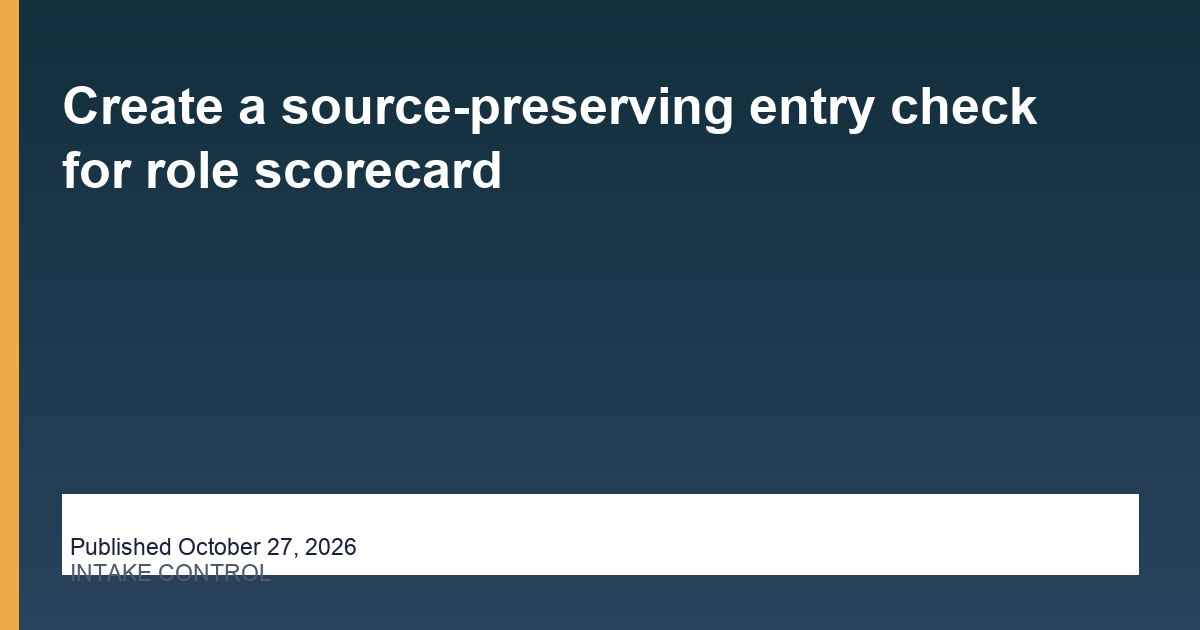 hireassistantnearme-create-a-source-preserving-entry-check-for-role-scorecard editorial card