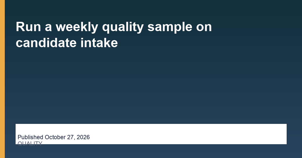 hireassistantnearme-run-a-weekly-quality-sample-on-candidate-intake editorial card