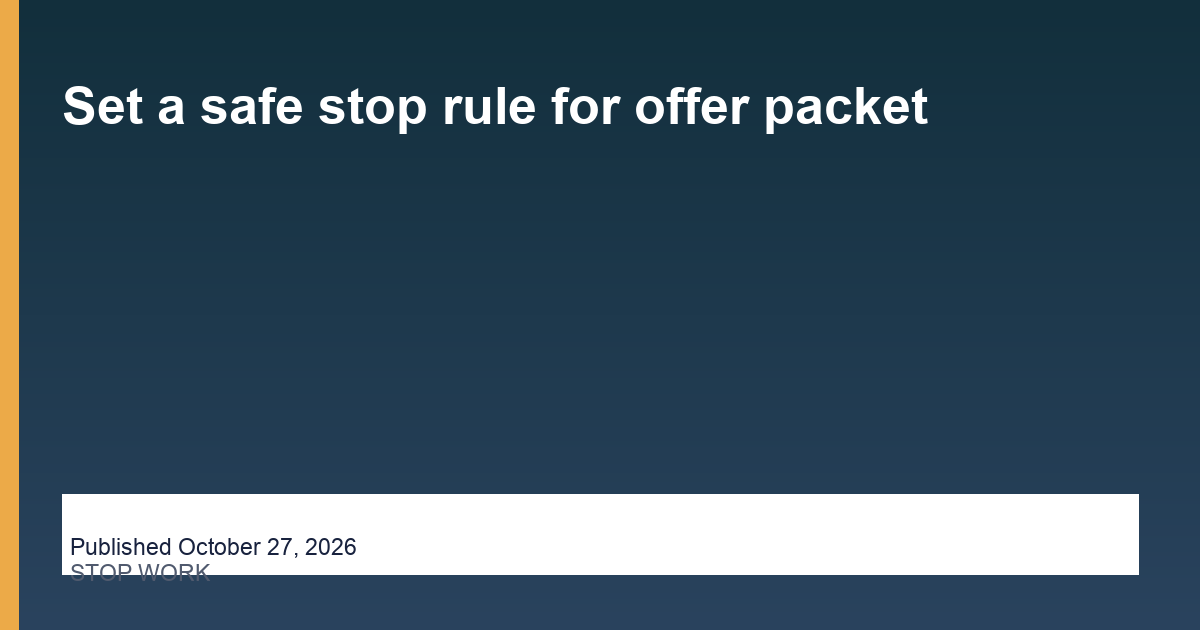 hireassistantnearme-set-a-safe-stop-rule-for-offer-packet editorial card