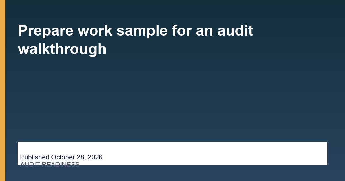 Prepare work sample for an audit walkthrough - Hire Assistant Near Me, published October 28, 2026